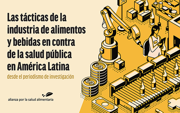 Banner con la leyenda Las tácticas de la industria de alimentos y bebidas en contra de la salud pública en América Latina