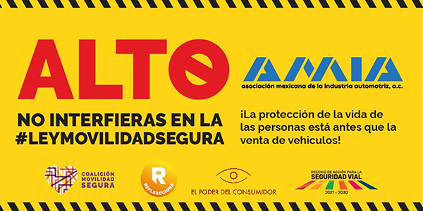 Banner con la leyenda: Alto AMIA, no interfieras en la #LeyMovilidadSegura ¡La protección de la vida de las personas está antes que la venta de vehículos!