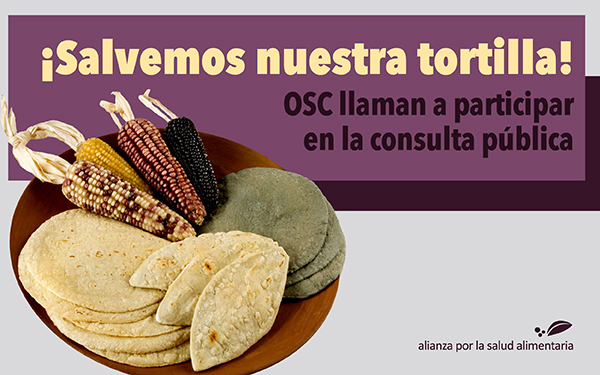 Banner de ¡Salvemos nuestra tortilla! que invita a la consulta pública de la NOM-187